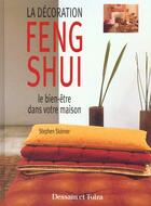 Couverture du livre « La Decoration Feng Shui ; Le Bien Etre Dans Votre Maison » de Stephen Skinner aux éditions Dessain Et Tolra