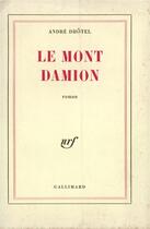 Couverture du livre « Le Mont Damion » de Andre Dhotel aux éditions Gallimard