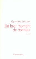 Couverture du livre « Un bref moment de bonheur » de Georges Bonnet aux éditions Flammarion