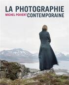 Couverture du livre « La photographie contemporaine (édition 2010) » de Michel Poivert aux éditions Flammarion
