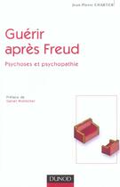 Couverture du livre « Guerir apres freud » de Jean-Pierre Chartier aux éditions Dunod
