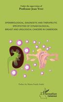 Couverture du livre « Épidemiological, diagnostic and therapeutic specificities of gynaecological breast and urological cancers in Cameroon » de Jean Yomi aux éditions Editions L'harmattan