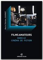 Couverture du livre « Films amateurs dans le cinéma de fiction » de Marie-Therese Journot aux éditions Armand Colin