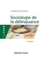 Couverture du livre « Sociologie de la délinquance (2e édition) » de Laurent Mucchielli aux éditions Armand Colin