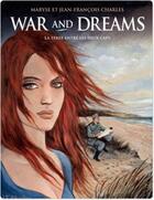 Couverture du livre « War and dreams Tome 1 : la terre entre les deux caps » de Maryse Charles et Jean-Francois Charles aux éditions Casterman