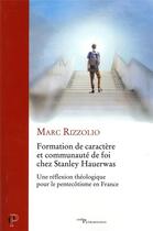Couverture du livre « Formation de caractère et communauté de foi chez Stanley Hauerwas » de Marc Rizzolio aux éditions Cerf