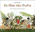 Couverture du livre « La fête des fruits ; d'où viennent tous ces fruits que l'on mange ? » de Muller Gerda aux éditions Ecole Des Loisirs