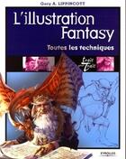 Couverture du livre « L'illustration fantasy : toutes les techniques » de Lippincott G A aux éditions Eyrolles