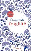 Couverture du livre « Étonnante fragilité » de Virginie Meggle aux éditions Eyrolles