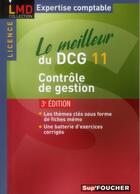 Couverture du livre « Le meilleur du DCG 11 ; contrôle de gestion (3e édition) » de Laurent Bailly aux éditions Foucher