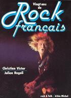 Couverture du livre « Vingt ans de rock francais » de Julien Regoli et Christian Victor aux éditions Albin Michel