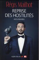 Couverture du livre « Reprise des hostilités » de Regis Mailhot aux éditions Albin Michel