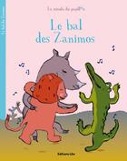 Couverture du livre « Le bal des zanimos » de Bruno Gibert aux éditions Lito