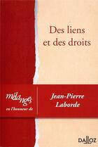 Couverture du livre « Mélanges en l'honneur de Jean-Pierre Laborde ; des droits et des liens » de  aux éditions Dalloz