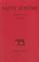 Couverture du livre « Correspondance Tome 1 ; livre 1-22 » de Saint Jerome aux éditions Belles Lettres