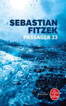 Couverture du livre « Passager 23 » de Sebastian Fitzek aux éditions Le Livre De Poche