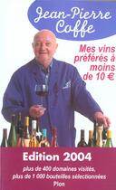 Couverture du livre « Mes Vins Preferes A Moins De 10 Euros » de Jean-Pierre Coffe aux éditions Plon