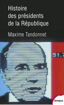 Couverture du livre « Histoire des présidents de la République » de Maxime Tandonnet aux éditions Tempus/perrin