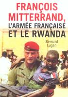 Couverture du livre « Francois mitterrand, l'armee francaise et le rwanda » de Bernard Lugan aux éditions Rocher