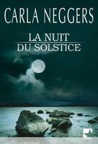 Couverture du livre « La nuit du solstice » de Carla Neggers aux éditions Harlequin