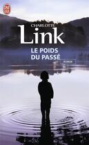 Couverture du livre « Le poids du passé » de Charlotte Link aux éditions J'ai Lu