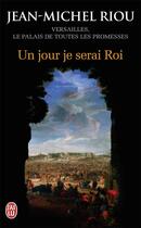 Couverture du livre « Un jour je serai roi » de Jean-Michel Riou aux éditions J'ai Lu
