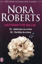 Couverture du livre « Lieutenant Eve Dallas : Intégrale vol.16 : Tomes 31 et 32 » de Nora Roberts aux éditions J'ai Lu