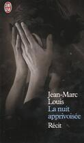 Couverture du livre « Nuit apprivoisee (la) » de Jean-Marc Louis aux éditions J'ai Lu