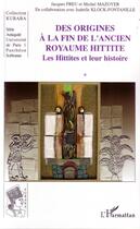 Couverture du livre « Des origines à la fin de l'ancien royaume hittite » de Michel Mazoyer et Jacques Freu aux éditions Editions L'harmattan