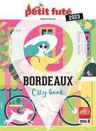 Couverture du livre « Guide bordeaux 2023 petit fute » de Collectif Petit Fute aux éditions Le Petit Fute