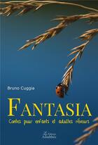 Couverture du livre « Fantasia ; contes pour adultes et jeunes rêveurs » de Cuggia Bruno aux éditions Amalthee