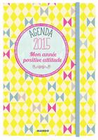 Couverture du livre « Agenda 2015 ; mon année positive attitude » de Catherine Oturak aux éditions Mango