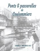 Couverture du livre « Ponts & passerelles de Coulommiers » de Didier Moreau aux éditions Books On Demand