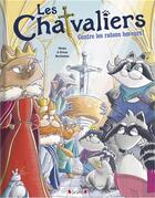 Couverture du livre « Les chatvaliers Tome 2 : Les Chatvaliers contre les ratons baveurs ! » de Oriana Berthomieu et Choopa aux éditions Grund
