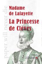 Couverture du livre « La princesse de Clèves » de Madame De Lafayette aux éditions Ligaran