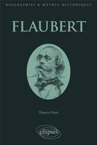Couverture du livre « Flaubert » de Thierry Poyet aux éditions Ellipses