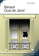 Couverture du livre « Berrault quai de Javel » de Paul Cardon aux éditions Publibook