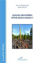 Couverture du livre « Quelles frontières pour quels usages ? » de Gilles Rouet aux éditions L'harmattan