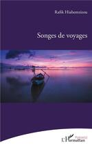 Couverture du livre « Songes de voyages » de Rafik Hiahemzizou aux éditions L'harmattan