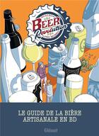 Couverture du livre « Beer Revolution : Le guide de la bière artisanale en BD » de Sualzo et Teo Musso aux éditions Glenat