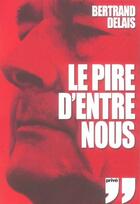 Couverture du livre « Le pire d'entre nous » de Bertrand Delais aux éditions Prive