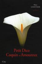 Couverture du livre « Petit dico coquin et amoureux » de Lemonier-M aux éditions City