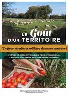 Couverture du livre « Le goût d'un territoire : un futur durable et solidaire dans nos assiettes ! » de  aux éditions Escampette