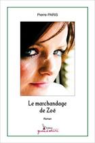 Couverture du livre « Le marchandage de Zoé » de Pierre Paris aux éditions Graine D'auteur