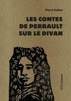 Couverture du livre « Les contes de Perrault sur le divan » de Pierre Sultan aux éditions Riveneuve