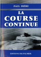 Couverture du livre « La course continue » de Paul Frere aux éditions Editions Du Palmier