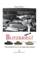 Couverture du livre « Blitzkrieg ! l'invention de la guerre mecanisée » de Hugues Wenkin aux éditions Editions Pierre De Taillac