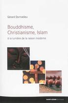 Couverture du livre « Bouddhisme, christianisme, islam » de Gerard Donnadieu aux éditions Saint-leger