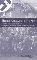 Couverture du livre « Hitler parle à ses généraux ; comptes-rendus sténographiques des rapports journaliers du Q. G. du Führer, 1942-1945 » de  aux éditions Nouveau Monde