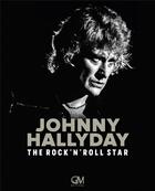 Couverture du livre « Johnny Halliday ; the rock'n'roll star » de Ezra Petronio aux éditions Gm Editions